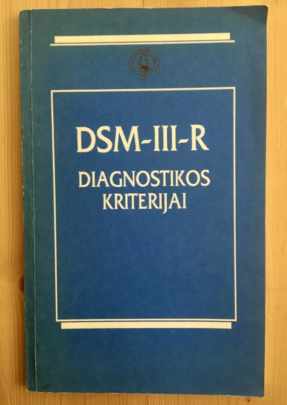 DSM-III-R diagnostikos kriterijai - Autorių Kolektyvas, knyga 2