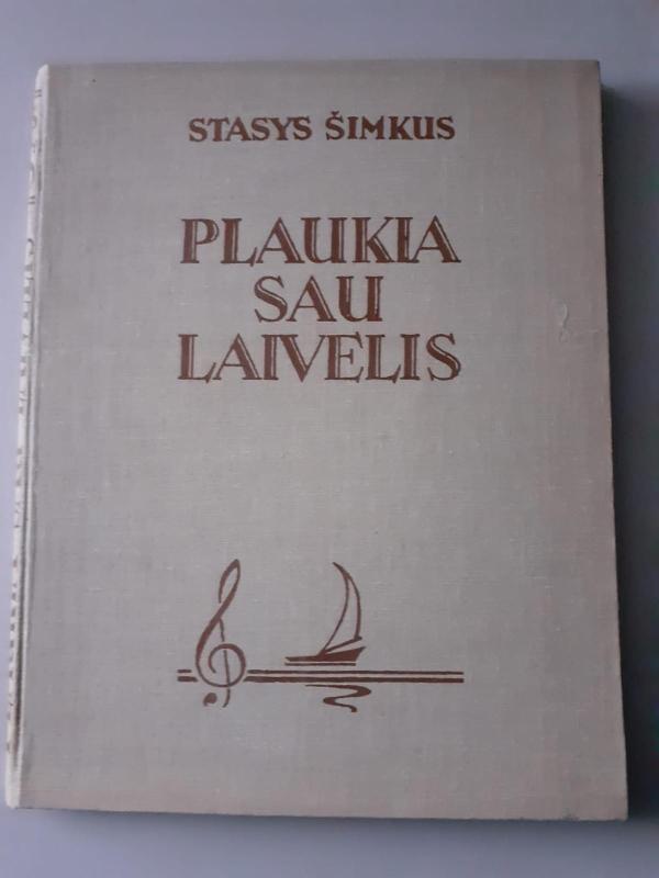 Plaukia sau laivelis II dalis - Stasys Šimkus, knyga 3
