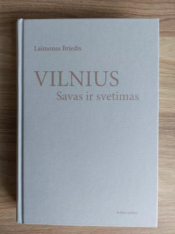 Vilnius-savas ir svetimas - Laimonas Briedis, knyga 2