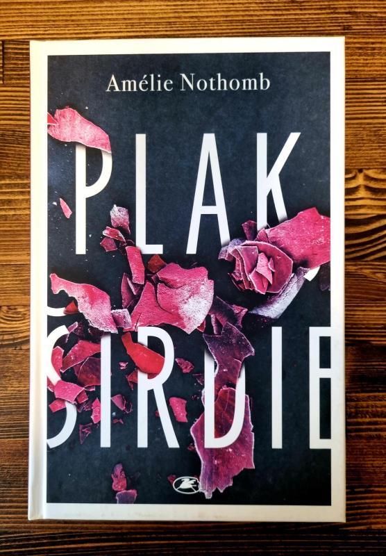 Plak, širdie - Amelie Nothomb, knyga 2