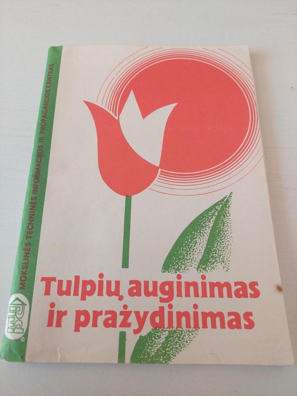 Tulpių auginimas ir pražydinimas - Stanislovas Gegužis, knyga 2