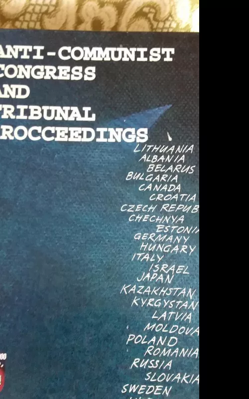 "Anti-Communist Congress and Proceedings of the International Public Tribunal in Vilnius: "Evaluation of the Crimes of Communism," 2000" - Arvydas Anušauskas, knyga 2