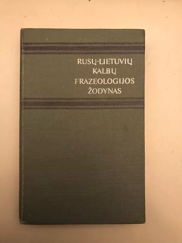 Rusų - lietuvių kalbų frazeologijos žodynas - V. Stašaitienė, knyga 2