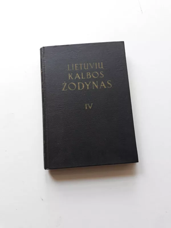 Lietuvių kalbos žodynas (IV tomas) - Autorių Kolektyvas, knyga