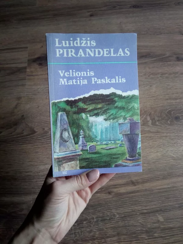 Velionis Matija Paskalis - Luidžis Pirandelas, knyga 4