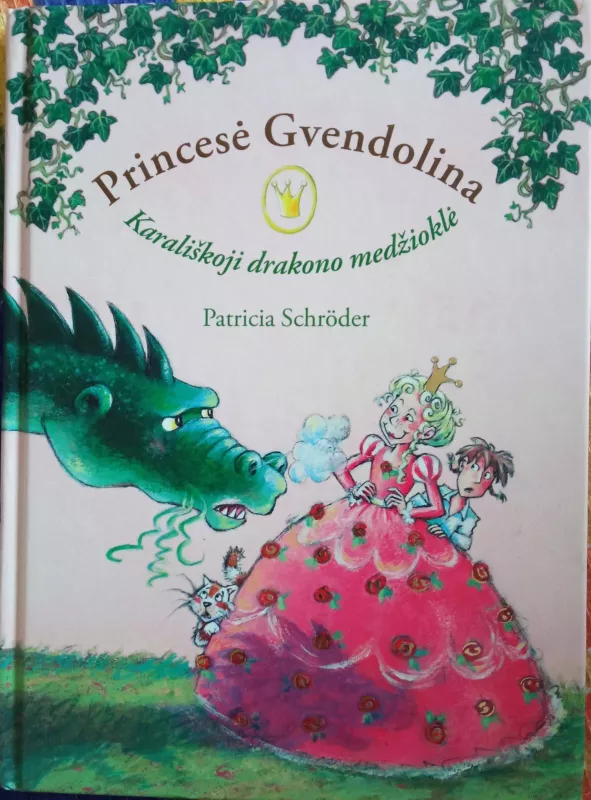 Princesė Gvendolina. Karališkoji drakono medžioklė - Patricia Schroder, knyga 2