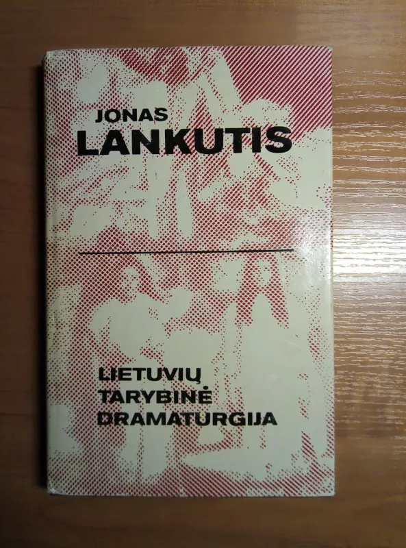 Lietuvių tarybinė dramaturgija - Jonas Lankutis, knyga