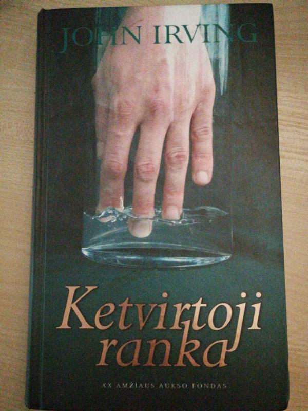 Ketvirtoji ranka - John Irving, knyga 3