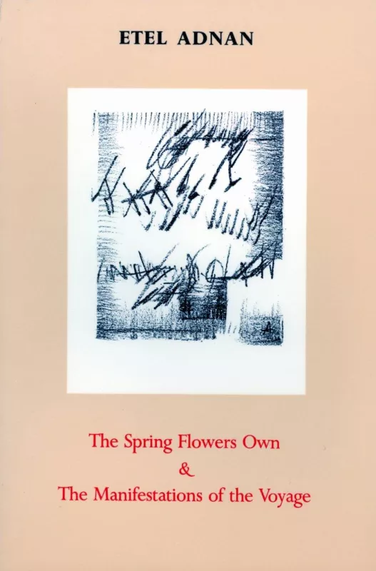 The Spring Flowers Own and the Manifestations of the Voyage - Etel Adnan, knyga 2