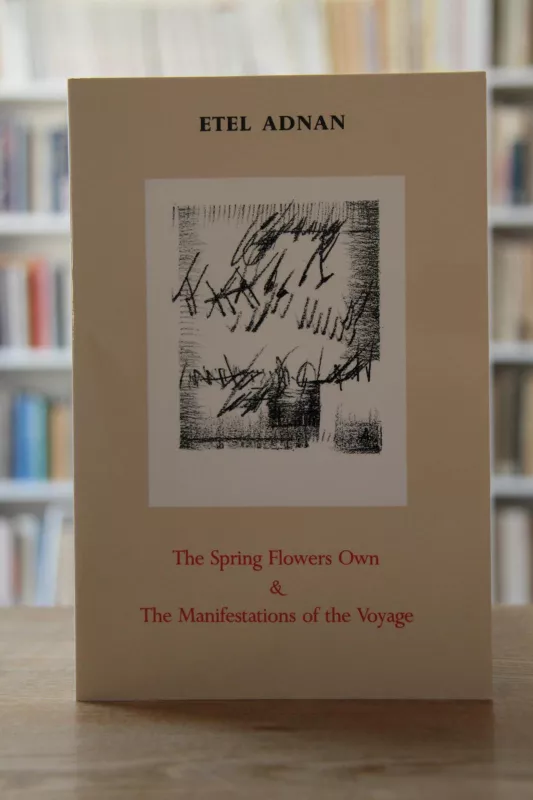 The Spring Flowers Own and the Manifestations of the Voyage - Etel Adnan, knyga 3