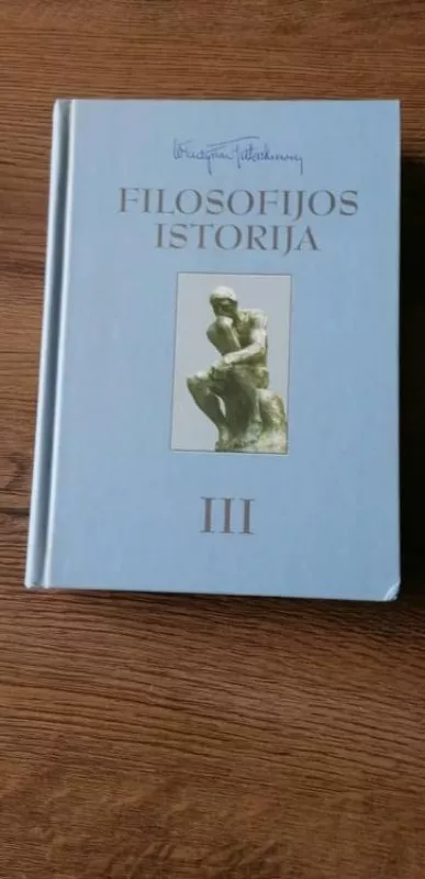 Filosofijos istorija (III tomai) - Wladyslaw Tatarkiewicz, knyga