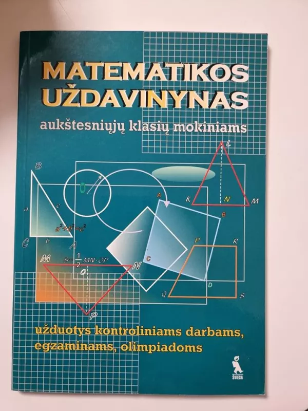 Matematikos uždavinynas aukštesniųjų klasių mokiniams - Birutė Vasylienė, knyga