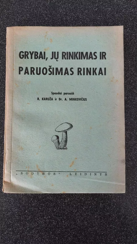 Grybai, jų rinkimas ir paruošimas rinkai - R. Karuža, A. Minkevičius, knyga