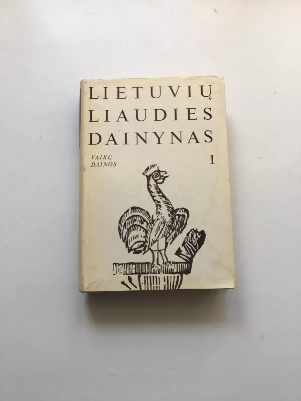 Lietuvių liaudies dainynas (1 tomas): Vaikų dainos - Autorių Kolektyvas, knyga 2