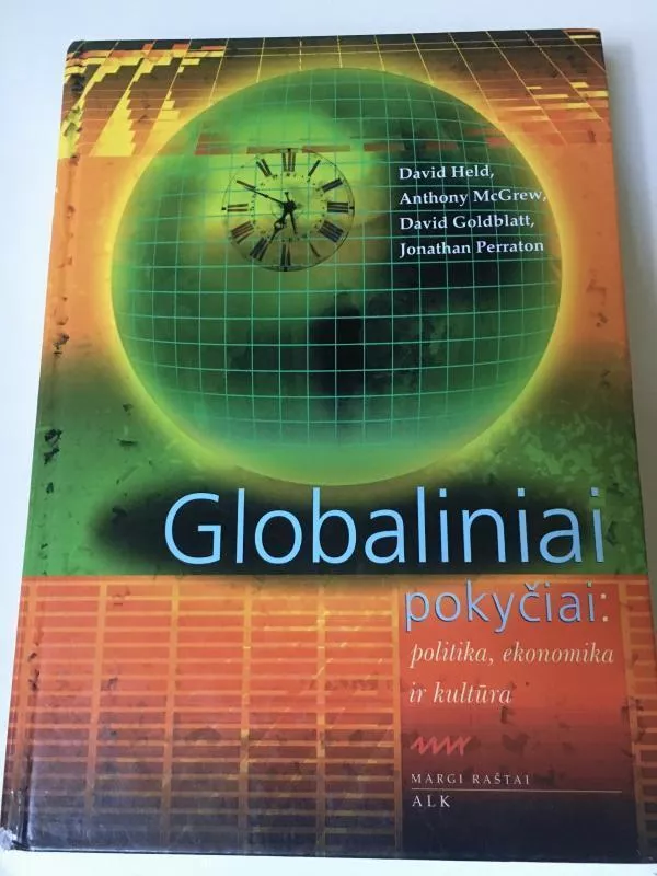 Globaliniai pokyčiai: politika, ekonomika ir kultūra - Autorių Kolektyvas, knyga
