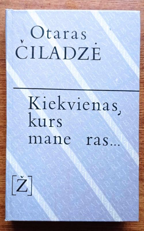 Kiekvienas, kurs mane ras... - Otaras Čiladzė, knyga 2