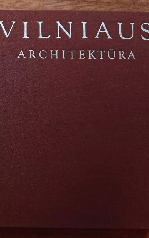 Vilniaus architektūra - Rimtautas Gibavičius, knyga 2