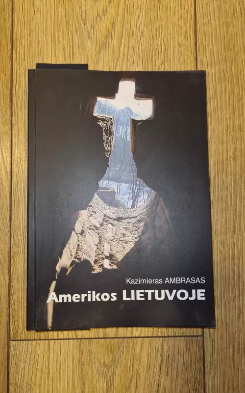 Amerikos Lietuvoje - Kazimieras Ambrasas, knyga