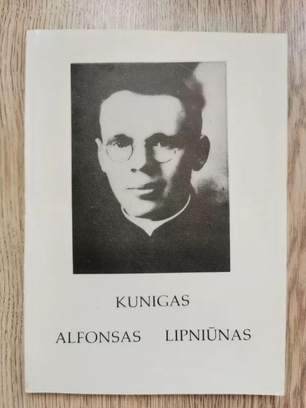 Kunigas Alfonsas Lipniūnas - Juozapas Antanavičius, knyga