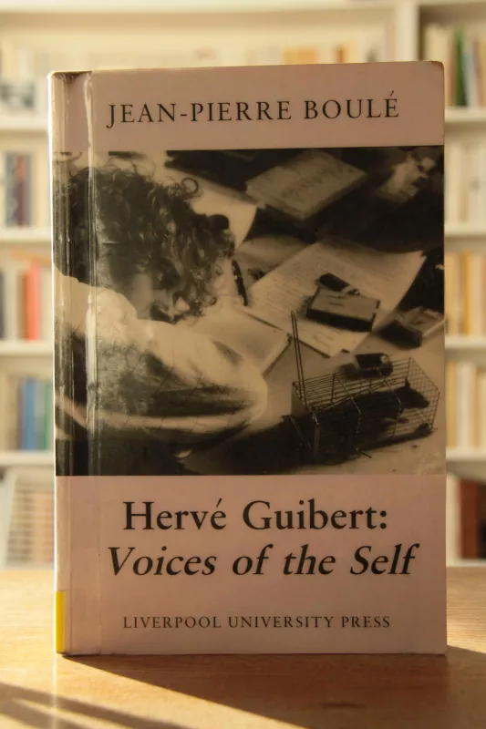 Herve Guibert: Voices of the Self - Jean-Pierre Boule, knyga