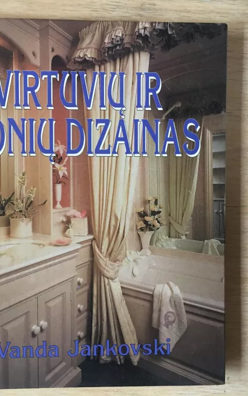 Virtuvių Ir Vonių DIzainas - Vanda Jankovski, knyga 2