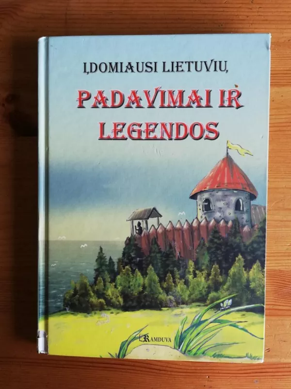 Įdomiausi lietuvių padavimai ir legendos - Ieva Bukienė, knyga 3