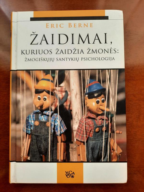 Žaidimai kuriuos žaidžia žmonės - Eric Berne, knyga 3