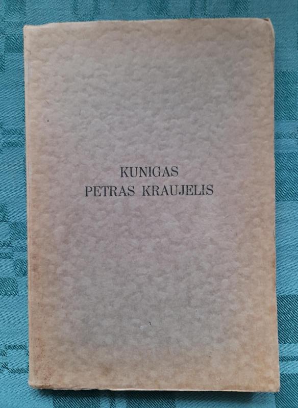 Kunigas Petras Kraujalis - Autorių Kolektyvas, knyga 4