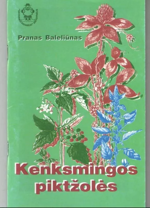 Kenksmingos piktžolės - Pranas Baleliūnas, knyga