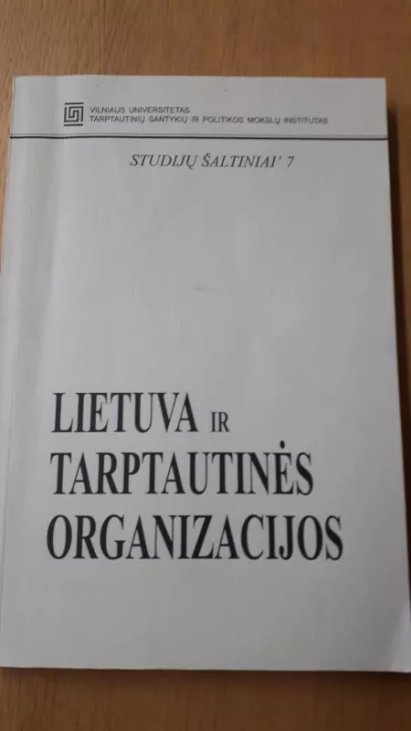 LIETUVA IR TARPTAUTINĖS ORGANIZACIJOS - Autorių Kolektyvas, knyga 3