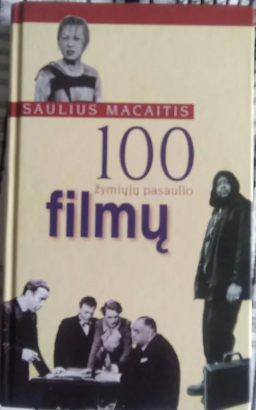 100 žymiųjų pasaulio filmų - Saulius Macaitis, knyga 2