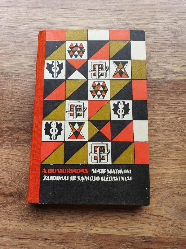 Matematiniai žaidimai ir sąmojo uždaviniai - A. Domoriadas, knyga 2