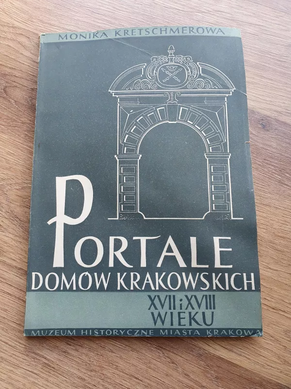 Portale domow krakowskich XVII i XVIII wieku - Monika Kretschmerowa, knyga 2