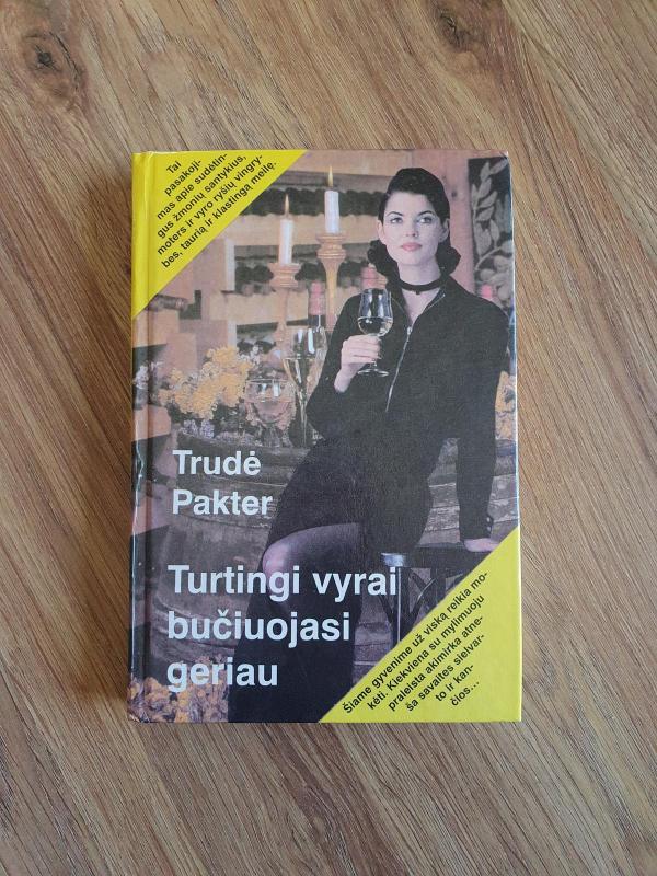 Turtingi vyrai bučiuojasi geriau - Trudė Pakter, knyga 2