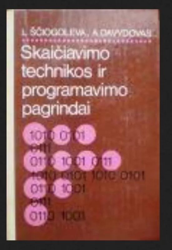 Skaičiavimo technikos ir programavimo pagrindai - L. Ščiogoleva, knyga