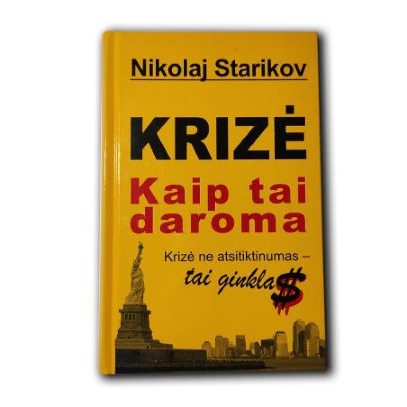 Krizė. Kaip tai daroma - Nikolaj Starikov, knyga 3