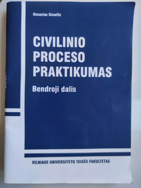 Civilinio proceso praktikumas (Bendroji dalis) - Rimantas Simaitis, knyga