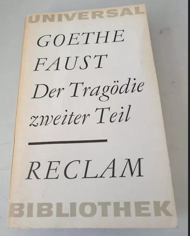 FAUST.Der Tragodie erster und zweiter Teil - J.W Goethe, knyga