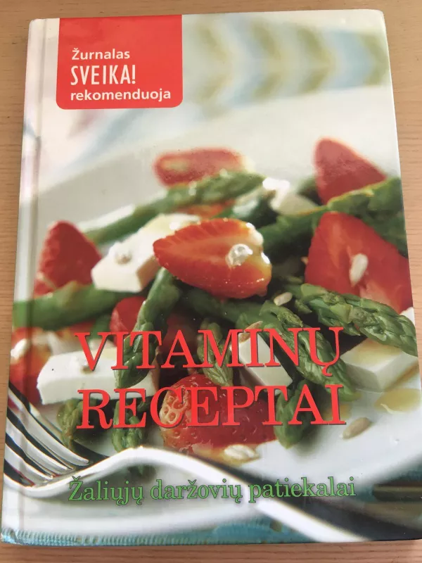 Vitaminų receptai. Žaliųjų daržovių patiekalai - Angeelika Kang, ir kt. , knyga 3