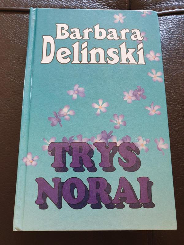 Trys norai - Barbara Delinsky, knyga 2