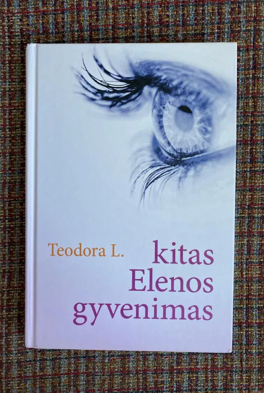 kitas Elenos gyvenimas -  Teodora L., knyga