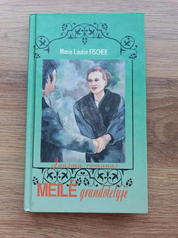 Meilė grandotelyje - Marie Louise Fischer, knyga 2
