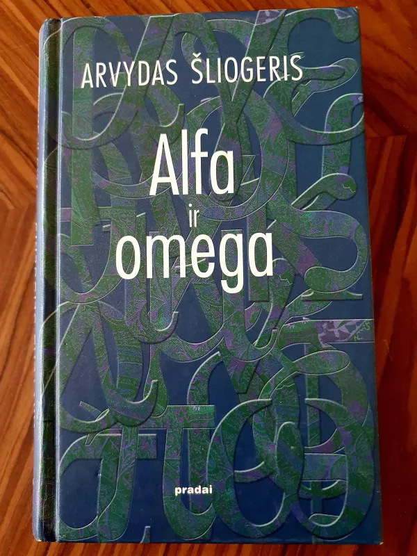Alfa ir Omega - Arvydas Šliogeris, knyga