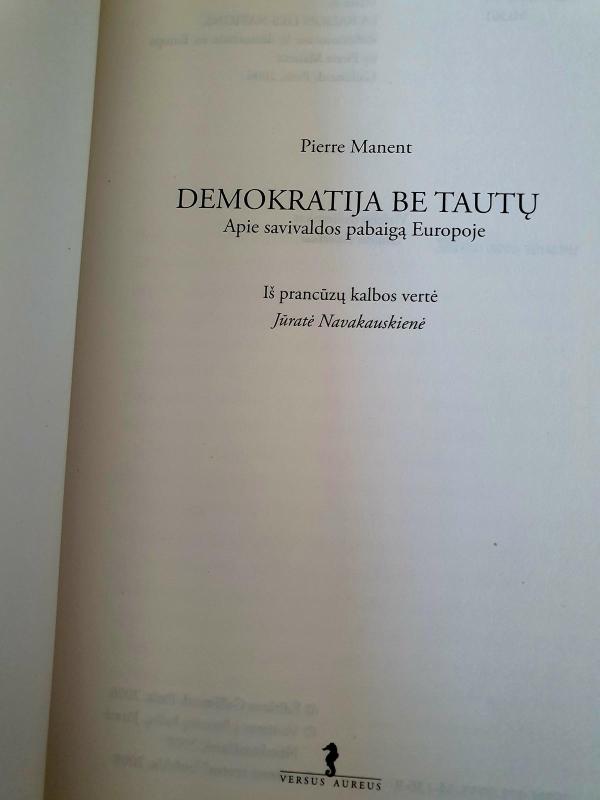 Demokratija be tautų: apie savivaldos pabaigą Europoje - Pierre Manent, knyga 2