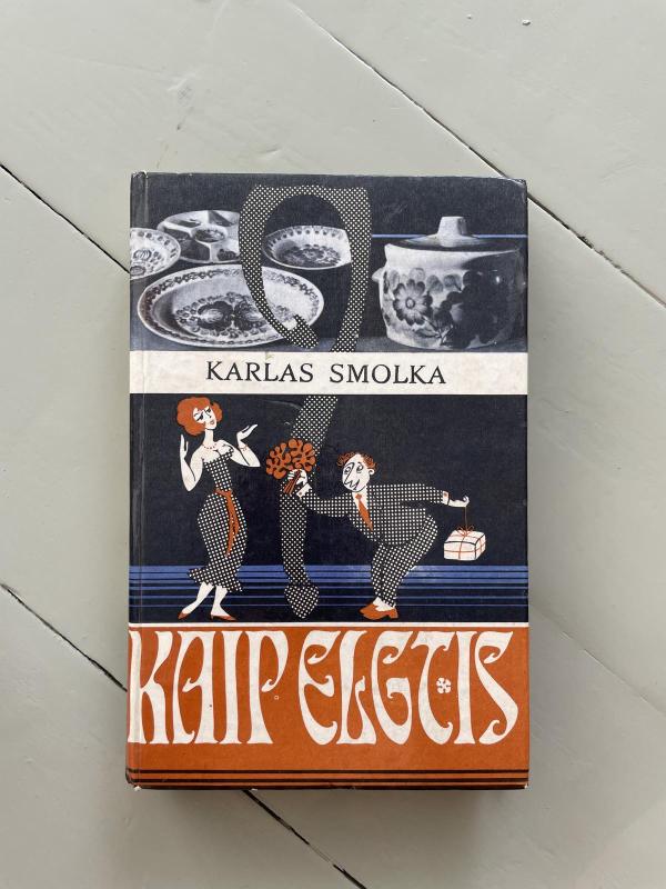 KAIP ELGTIS - Karlas Smolka, knyga 3