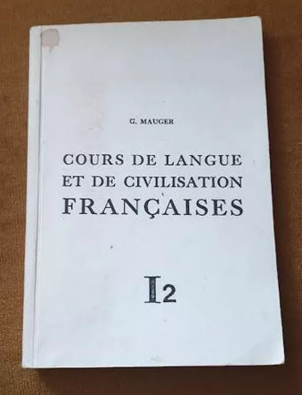 Cours de langue et de civilisation francaise - G. Mauger, knyga 3