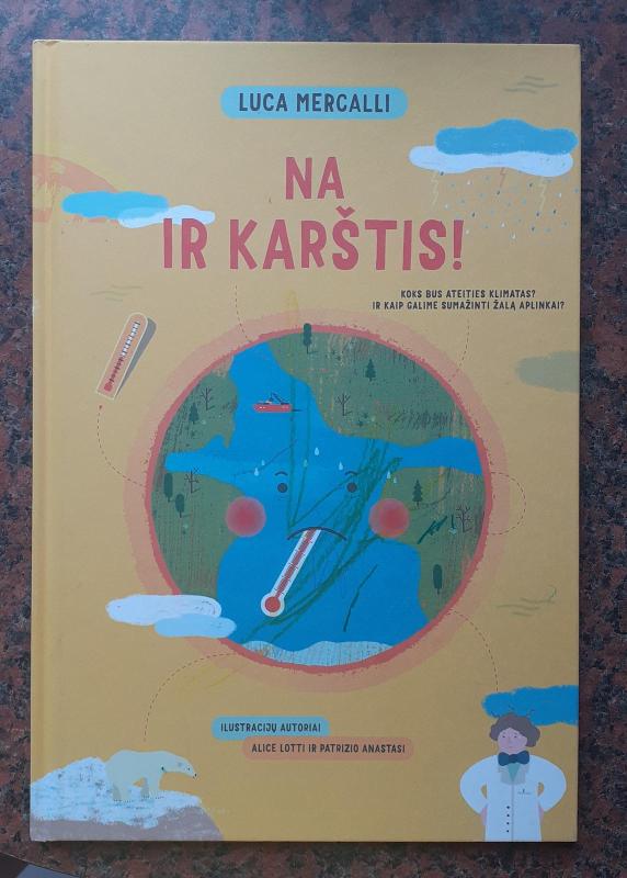 Na ir karštis! Koks bus ateities klimatas? Ir kaip galime sumažinti žalą aplinkai? - Luca Mercalli, knyga 2