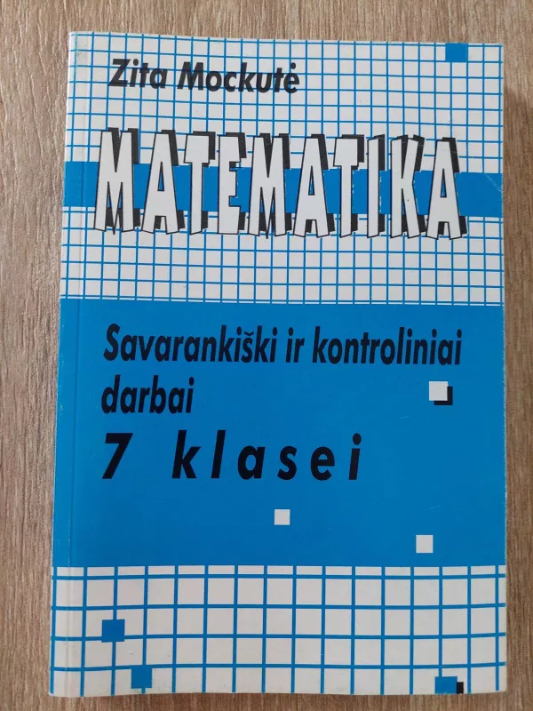 Matematika 7 kl.: savarankiški ir kontroliniai darbai - Zita Mockutė, knyga