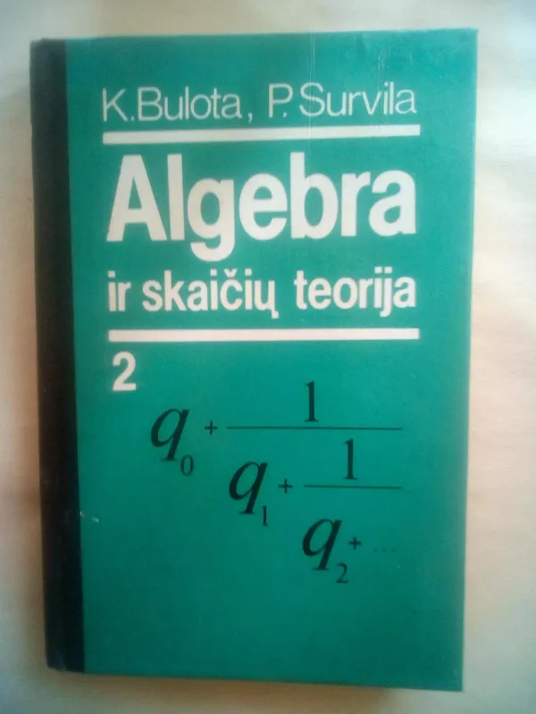 Algebra ir skaičių teorija 2 - K. Bulota, ir kiti , knyga