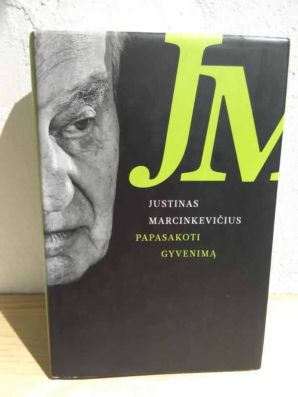 Papasakoti gyvenimą: rinktiniai eilėraščiai - Justinas Marcinkevičius, knyga 2